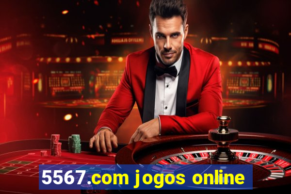 5567.com jogos online